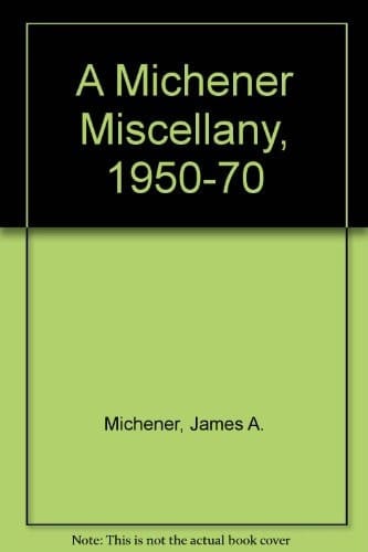 A Michener Miscellany, 1950-70