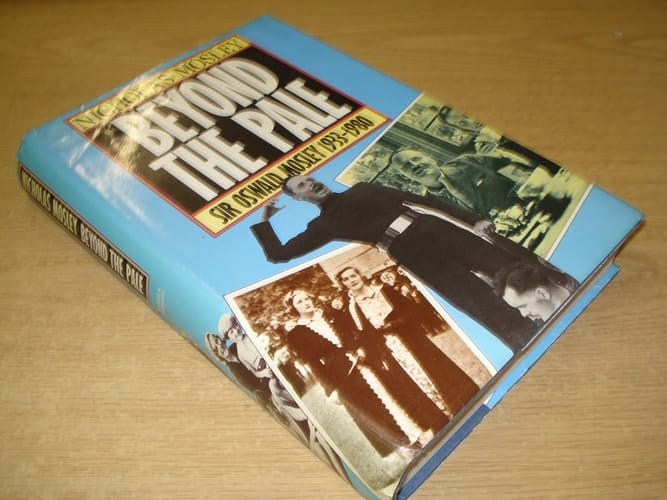 Beyond the pale: Sir Oswald Mosley and family, 1933-1980