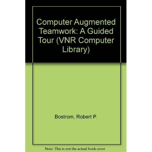 Computer Augmented Teamwork: A Guided Tour (Vnr Computer Library)