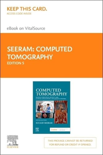 Computed Tomography - Elsevier eBook on VitalSource (Retail Access Card) Physical Principles, Patient Care, Clinical Applications, and Quality Control