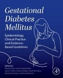 Gestational Diabetes Mellitus Epidemiology, Clinical Practice and Evidence-Based Guidelines