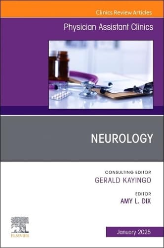 Neurology, an Issue of Physician Assistant Clinics