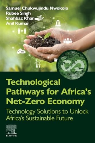 Technological Pathways for Africa's Net-Zero Economy Technology Solutions to Unlock Africa's Sustainable Future