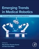 Emerging Trends in Medical Robotics Technologies, Innovations and Applications