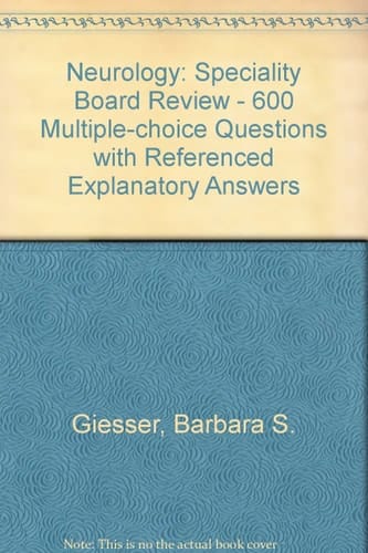 Neurology, Specialty Board Review 600 Multiple Choice Questions with Referenced Explanatory Answers