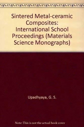 Sintered Metal-Ceramic Composites (Materials Science Monographs)