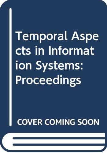 Temporal aspects in information systems : proceedings of the IFIP TC 8/WG 8.1. Working Conference on temporal aspects in information systems ; Sophia-Antipolis, France, 13 - 14 May, 1987