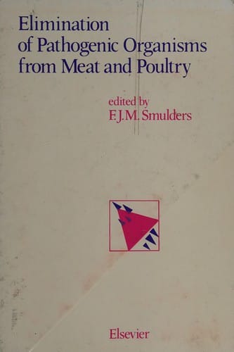 Elimination of Pathogenic Organisms from Meat and Poultry: Proceedings of the International Symposium: Prevention of Contamination, and Decontamina