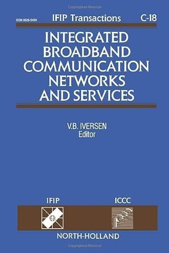 Integrated Broadband Communication Networks and Services (Ifip Transactions. C, Communication Systems, C-18)