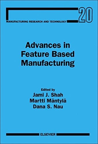 Advances in Feature Based Manufacturing (ISSN)