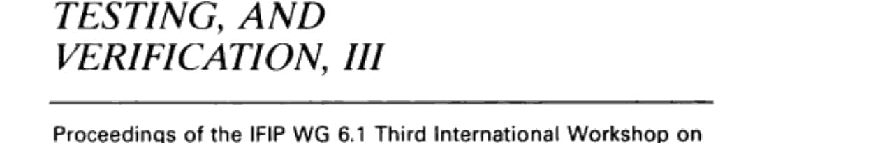 Protocol Specification, Testing, and Verification, III Proceedings of the IFIP WG 6.1 Third International Workshop on Protocol Specification, Testing, and Verification, Rüschlikon, Switzerland, 31 May-2 June, 1983