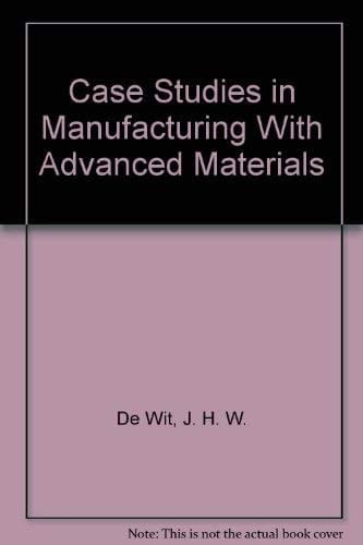 Case Studies in Manufacturing With Advanced Materials