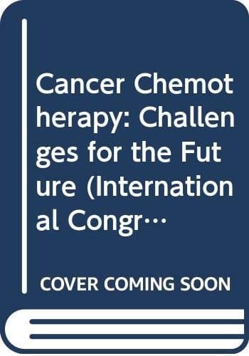 Cancer Chemotherapy: Challenges for the Future (International Congress Series)