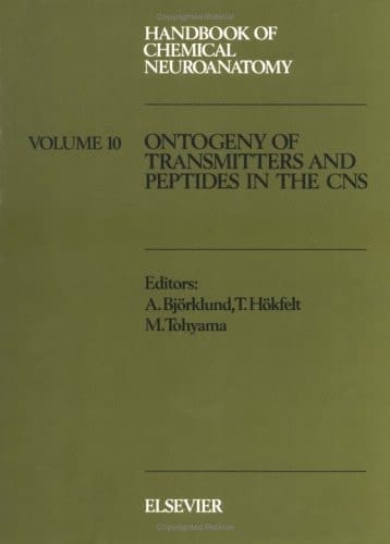 Handbook of Chemical Neuroanatomy: Ontogeny of transmitters and peptides in the CNS