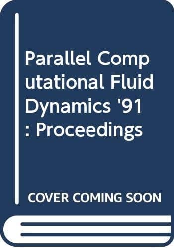 Parallel Computational Fluid Dynamics '91: Proceedings