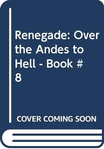 Over the Andes to Hell