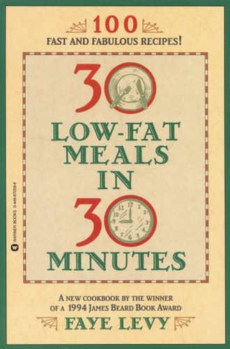 30 Low-Fat Meals in 30 Minutes