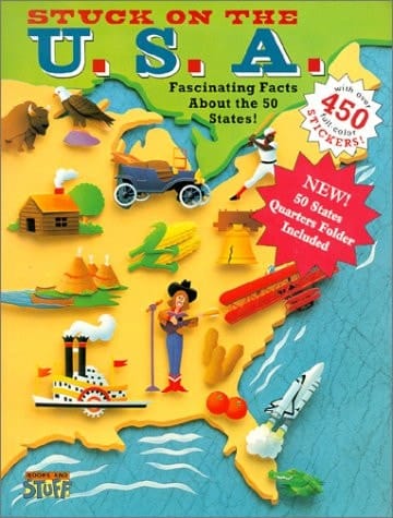 Stuck on the U. S. A. Fascinating Facts about the 50 States