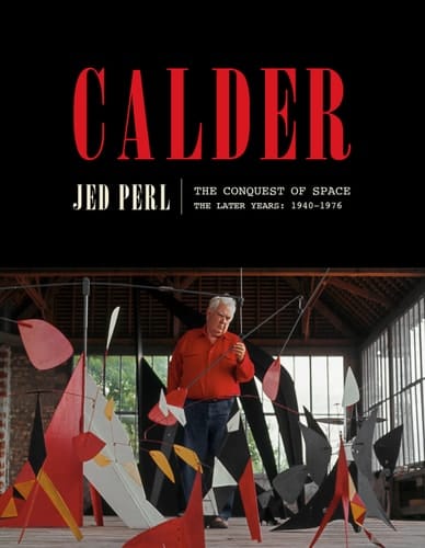 Calder: The Conquest of Space The Later Years: 1940-1976