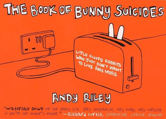 The Book of Bunny Suicides Little Fluffy Rabbits Who Just Don't Want to Live Anymore