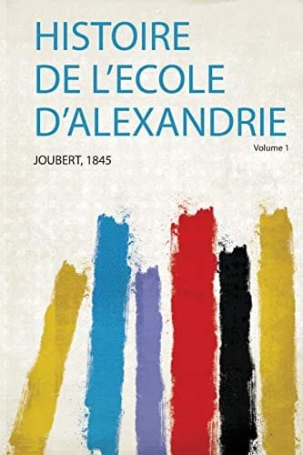 Histoire De L'ecole D'alexandrie
