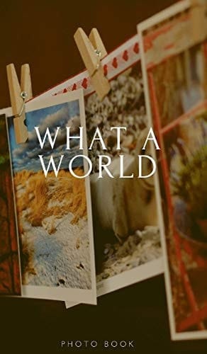 What a World