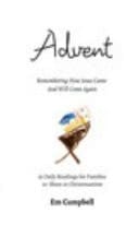 Advent Remembering How Jesus Came and Will Come Again