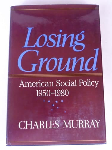 Losing Ground: American Social Policy, 1950-1980