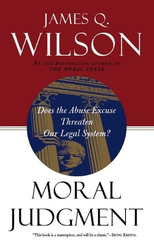 Moral Judgment Does The Abuse Excuse Threaten Our Legal System?