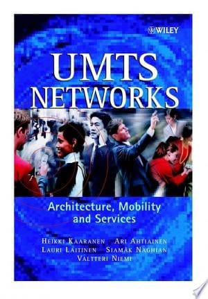 UMTS Networks Architecture, Mobility and Services