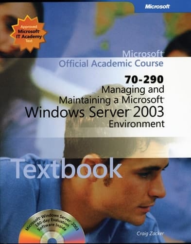 Managing and Maintaining a Microsoft Windows Server 2003 Environment (70-290) + Lab Manual