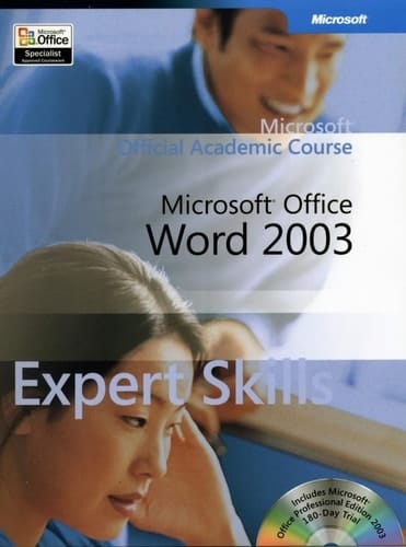Microsoft Official Academic Course - Microsoft Word 2003 Expert Skills