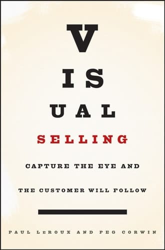 Visual Selling Capture the Eye and the Customer Will Follow
