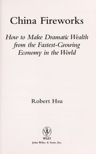China Fireworks: How to Make Dramatic Wealth from the Fastest-Growing Economy in the World