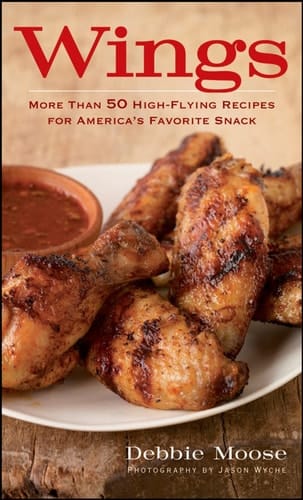 Wings 50 High-Flying Recipes for America's Favorite Snack