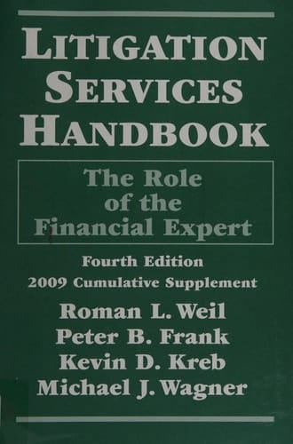 Litigation Services Handbook, 2009 Cumulative Supplement The Role of the Financial Expert