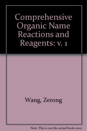 Comprehensive Organic Name Reactions and Reagents