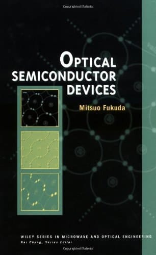 Optical Semiconductor Devices (Wiley Series in Microwave and Optical Engineering Book 46)