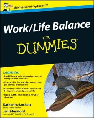 Worklife Balance For Dummies