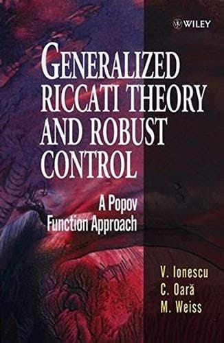 Generalized Riccati Theory And Robust Control: A Popov Function Approach