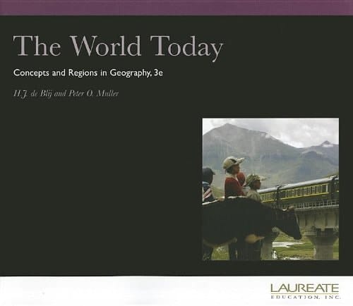 The World Today Concepts and Regions in Geography 3rd Edition Custom Coer Laureate