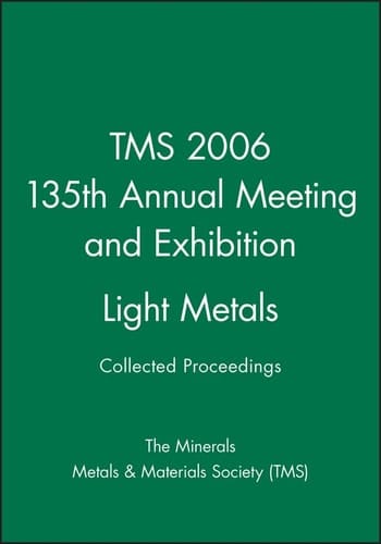 TMS 2006 135th Annual Meeting and Exhibition, Light Metals