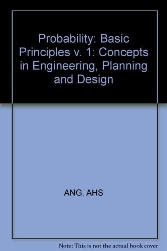 Probability Concepts in Engineering Planning and Design Basic principles. 1
