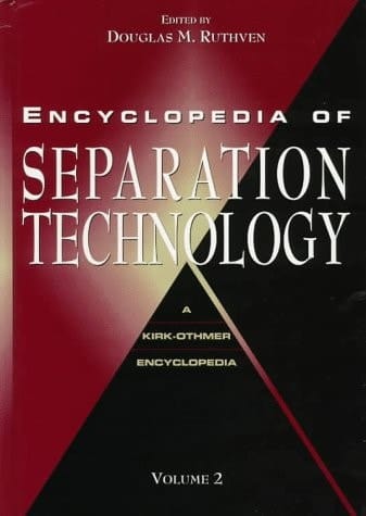 Encyclopedia of Separation Technology