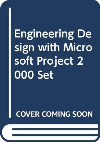 Engineering Design with Microsoft Project 2000 Set