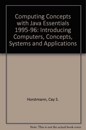 Computing Concepts with Java Essentials and Introducing Computers: Concepts Systems and Applications 1995-1996 Edition