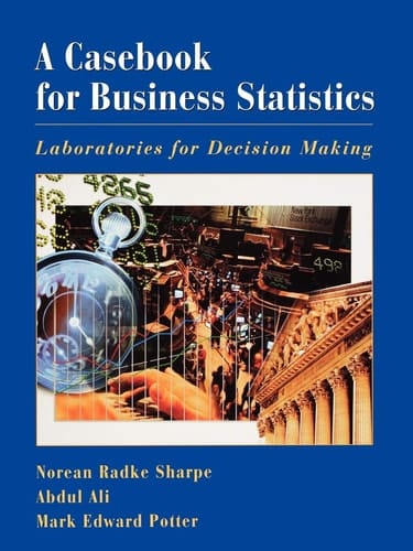 A Casebook for Business Statistics Laboratories for Decision Making