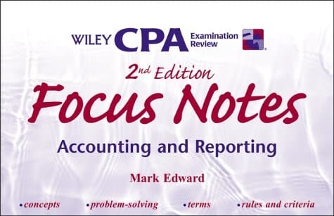 Wiley CPA Examination Review Focus Notes, Accounting and Reporting