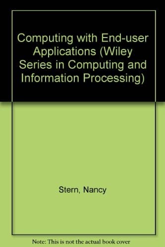 Computing with End User Applications (Wiley Series in Computing and Information Processing)