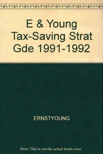 The Ernst and Young Tax-Saving Strategies Guide, 1991-1992